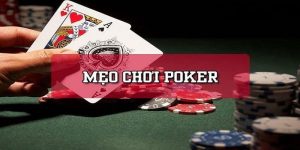 Mẹo chơi poker giúp được gì cho bạn